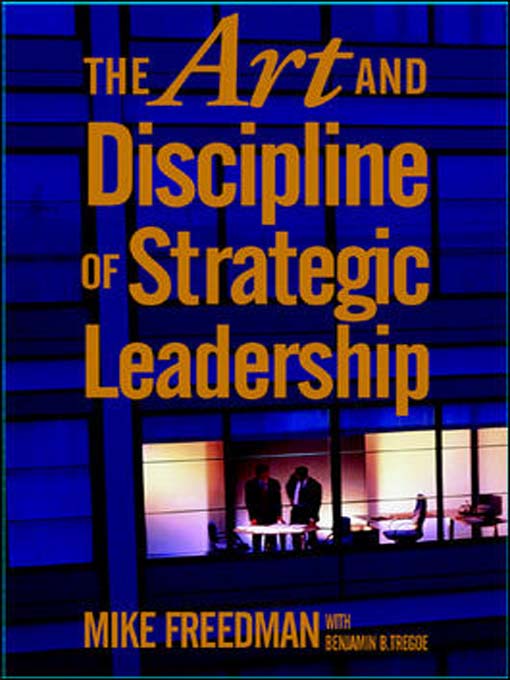 Title details for The Art and Discipline of Strategic Leadership by Mike Freedman - Available